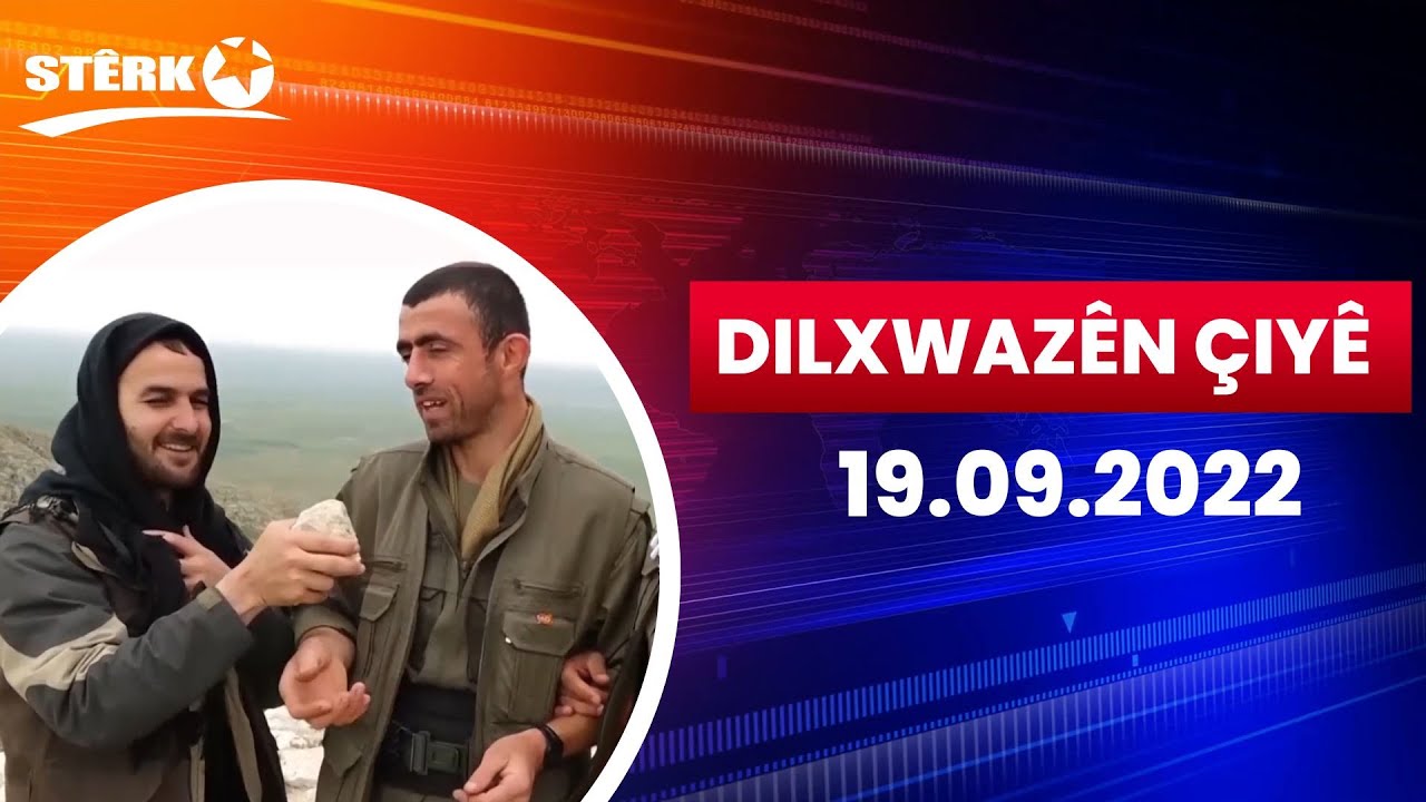 Dilxwazên Çiyê- 19.09.2022
