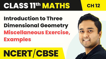 Introduction to Three Dimensional Geometry - Miscellaneous Exercise, Examples | Class 11 Maths Ch 12