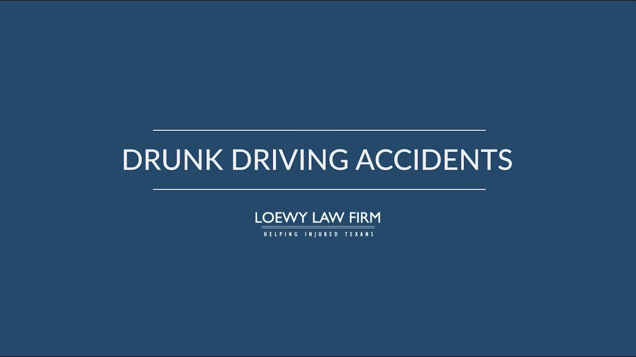Loewy Law Firm Drunk Driving Accidents Personal Injury Lawyer