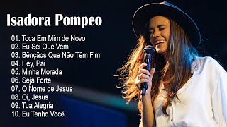 Isadora Pompeo – Top 10 músicas gospel mais ouvidas de 2023#gospel #pompeo