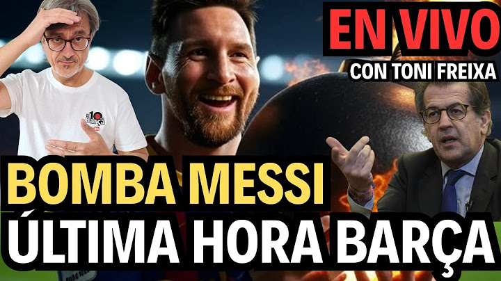 💣BOMBA MESSI💣🔵Última hora BARÇA🔴🔥Con TONI FREIXA🔥