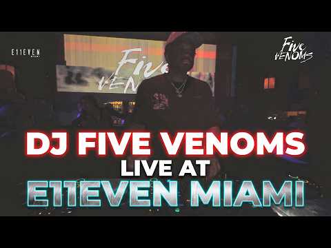 DJ FIVE VENOMS LIVE AT E11EVEN MIAMI 7.21.26 #DJSET #11MIAMI #MIAMI #DJFIVEVENOMS