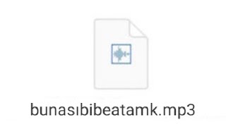 bunasıbibeatamk.mp3