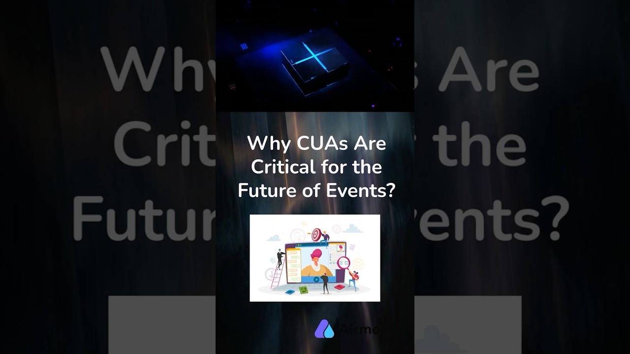 Why CUAs Are Critical for the Future of Events? || 