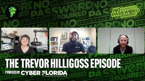 No Password Required Episode 58 - Trevor Hilligoss