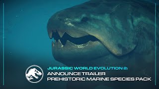 Jurassic World Evolution 2: Prehistoric Marine Species Pack | Announcement Trailer