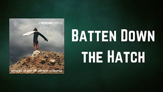 Snow Patrol - Batten Down the Hatch (Lyrics)