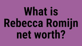 What is Rebecca Romijn net worth?