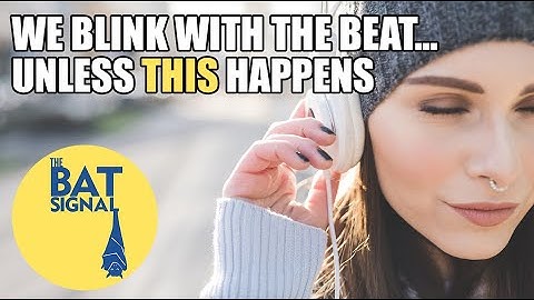 We Blink With the Beat, Unless This Happens | The Bat Signal