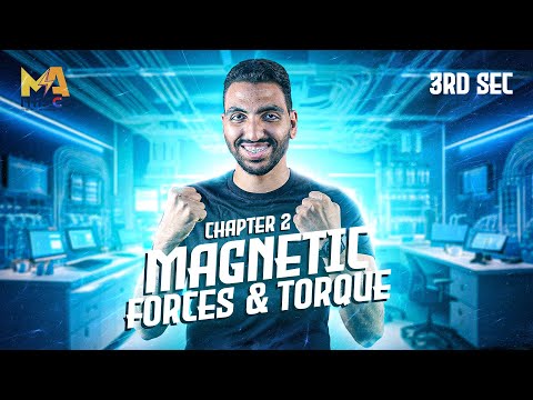 Chapter 2 Magnetic Force And Magnetic Torque شرح الحصة الرابعة Physics ثانوية عامة