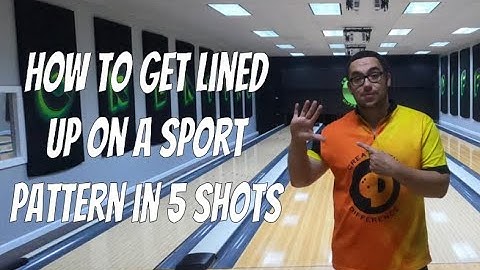 How To Get Lined Up Bowling On A Sport (Tough) Pattern IN 5 SHOTS