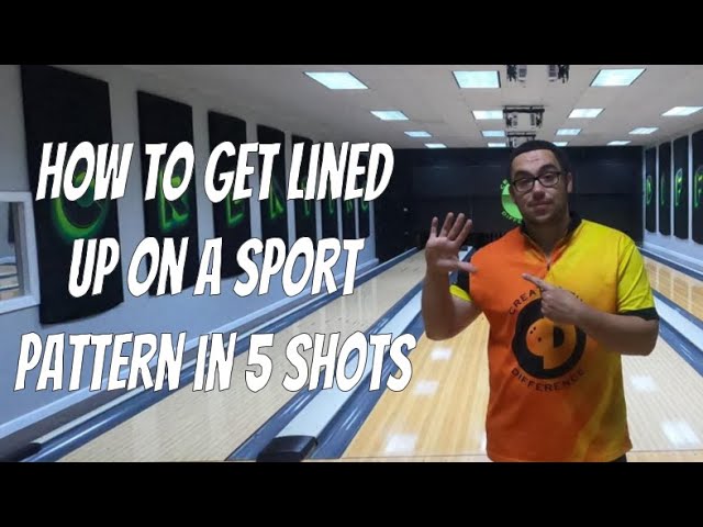 How To Get Lined Up Bowling On A Sport (Tough) Pattern IN 5 SHOTS