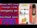 Mobo H63 imei code change with inviled sim no services  emergency sim pta block qasim tv