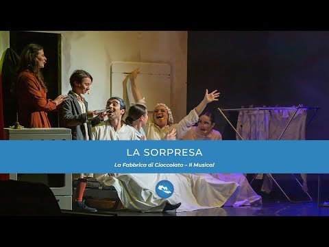 La sorpresa | LA FABBRICA DI CIOCCOLATO - Il Musical