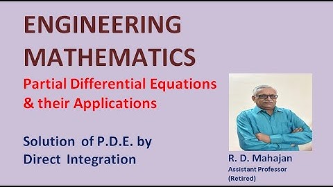 Solution of Partial D.E. by Direct Integration I Partial Differential Equations & their Applications