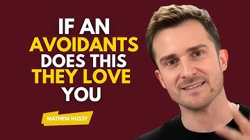 IF AN AVOIDANT DOES THIS, THEY LOVE YOU | MATTHEW HUSSEY MOTIVATIONAL SPEECH