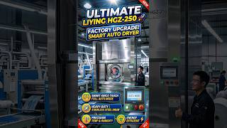 Ultimate Liying HGZ-250 Upgrade Your Factory With Smart Energy-Efficient Dryer ⚡