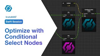 Celebrity InstaMAT Swift Session: Optimize with Conditional Select Nodes Net Worth