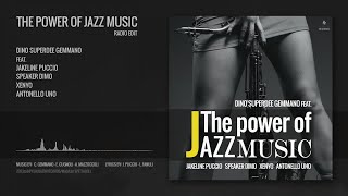 Dino SuperDee Gemmano ft. Jakeline Puccio, Speaker Dimo, Xenyo, A. Uno - The power of jazz music