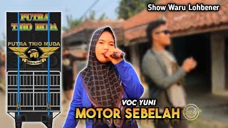 MOTOR SEBELAH - YUNI - PUTRA TRIO MUDA - Show Waru Lohbener