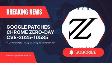 Millions at Risk: Chrome Zero-Day CVE-2025-10585 Explained | Zerox Innovation
