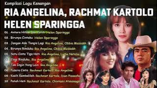 Ria Angelina, Helen Sparingga, Rachmat Kartolo -Koleksi Tembang Kenangan Terindah Era 80an 90an -