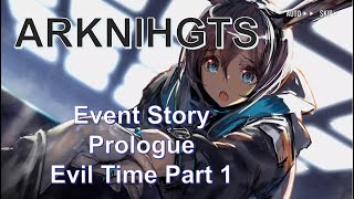 [Arknights]Prologue Evil Time Part 1