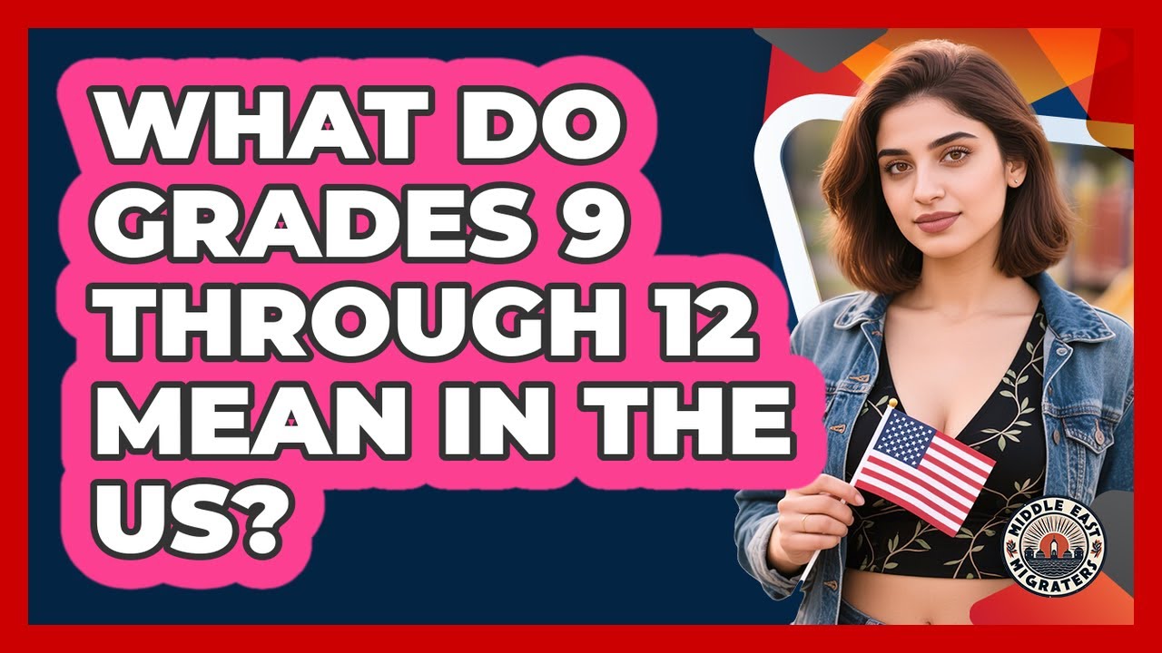 What Do Grades 9 Through 12 Mean In The US?