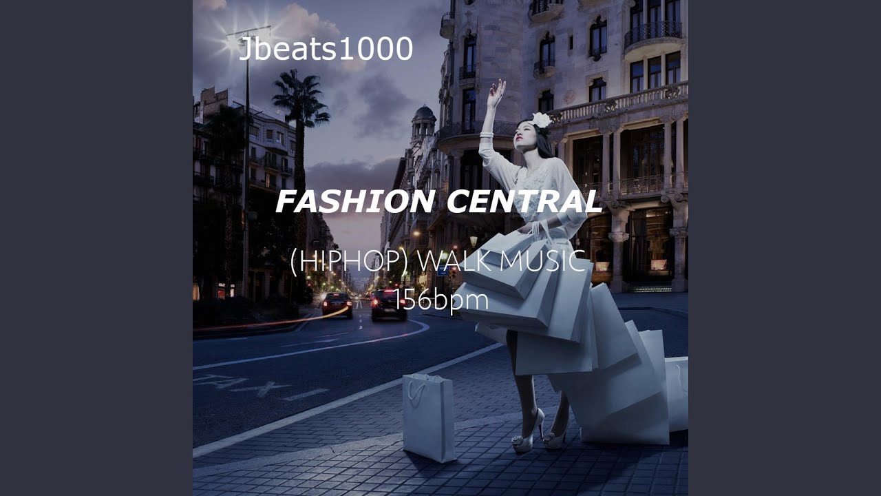 FASHION CENTRAL (HIPHOP) WALK MUSIC 156bpm