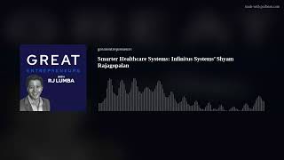 Smarter Healthcare Systems: Infinitus Systems’ Shyam Rajagopalan