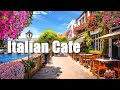 Italian Coast Cafe Space With Bossa Nova Lounge Music To Relax And Start A New Day Full Of Energy