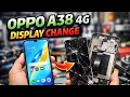 🔥Oppo A38 4G Display Change 🔧📱 | Screen Replacement💯