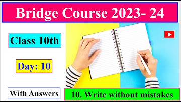 Day 10 Std.10th Bridge Course 2023-24 Write without mistakes