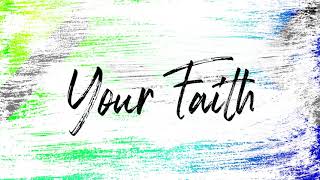 Your Faith