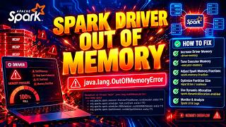 Spark Driver Out of Memory Error