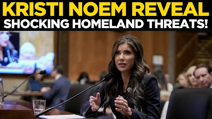 Kristi Noem LIVE: US Homeland Security Chief Kristi Noem Warns Congress of Rising‘Worldwide Threats’