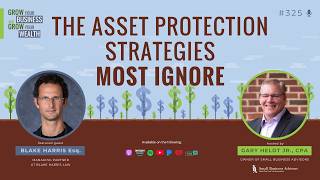 Episode 325: The Asset Protection Strategies Most Ignore
