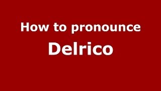 How to pronounce Delrico (French) - PronounceNames.com