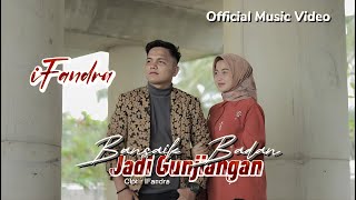 IFANDRA - BANSAIK BADAN JADI GUNJIANGAN (Official Music Video)
