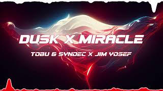 Tobu \u0026 Syndec x Jim Yosef - Dusk x Miracle