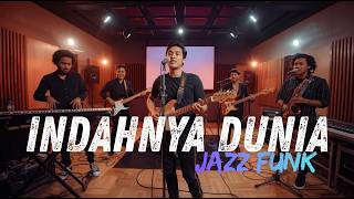 Andien - Indahnya Dunia COVER JAZZ FUNK | #fsreq by @naufalanugrah2641
