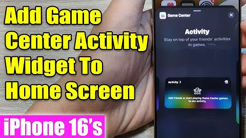 iPhone 16/16 Pro Max: How to Add Game Center Activity Widget To Home Screen
