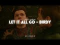 Let it all go  birdy edit audio