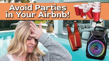 11 Ways To Avoid Parties In Your Airbnbs