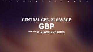 Central Cee, 21 Savage - GBP (Lyrics)