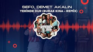 Sefo, Demet Akalın - Yerinde Dur (Burak Kına Remix)