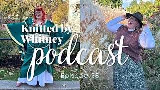 Knitted by Whitney Podcast Ep 38   My magnum opus sewing project 🤩