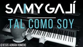 Video thumbnail of "Samy Galí Piano - Tal Como Soy (Solo Piano Cover | Jesus Adrian Romero)"