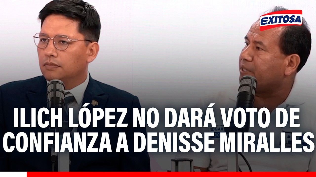 🔴🔵 Ilich López planteará al Congreso que no de confianza al Gabinete Miralles