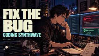 Fix the Bug Tonight | Coding Synthwave for Debugging, Focus & Deep Work
